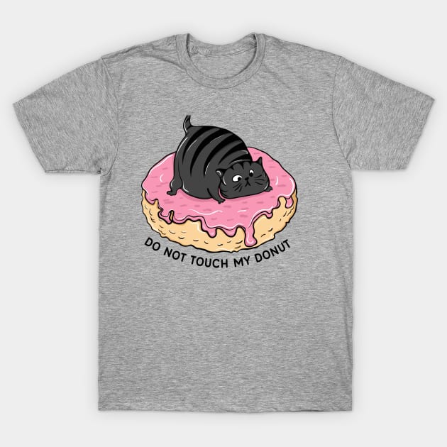 DO NOT TOUCH MY DONUT T-Shirt by bambgood